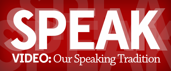 SPEAK: Our Speaking Tradition