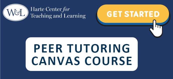 W&L Harte Center for Teaching and Learning - Get Started with the Peer Tutoring Canvas Course