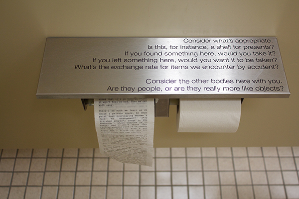 'I put these words in the bathroom because the bathroom is a place where people read, from The Book of Everyday Instruction, Chapter Four: It's amazing we don't have more fights'. 2016, installation in shared multistall unisex bathroom, dimensions variable