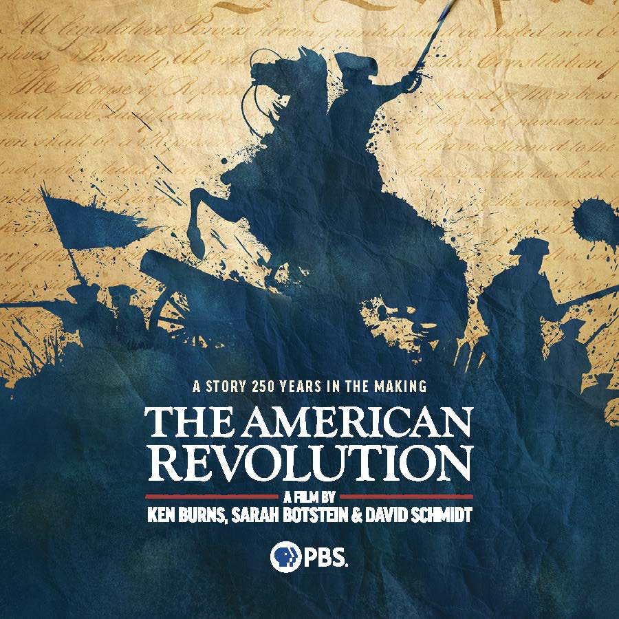 A Story 250 Years in the Making THE AMERICAN REVOLUTION A Film By Ken Burns, Sarah Botstein, & David Schmidt PBS
