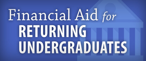 Financial aid for returning undergraduates